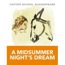 MIDSUMMER NIGHTS DREAM (OXFORD SCHOOL SHAKESPEARE ED)