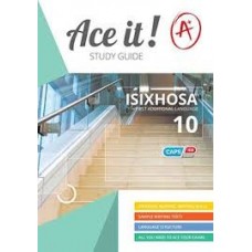 ACE IT! ISIXHOSA FIRST ADD LANGUAGE GR10 STUDY GUIDE (CAPS ALIGNED